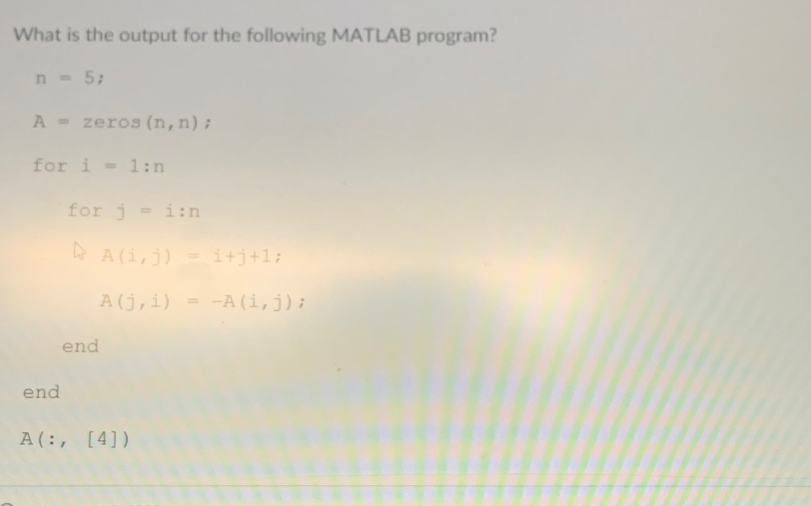 What is the output for the following MATLAB