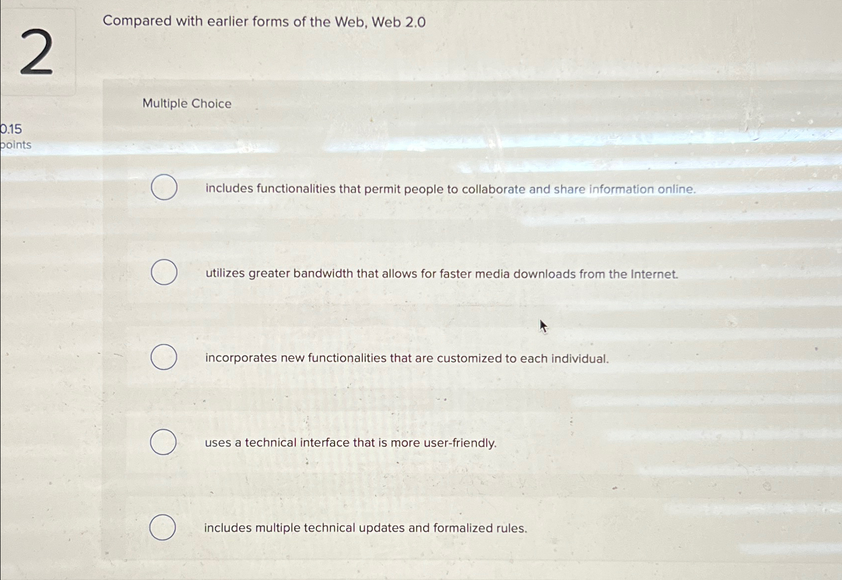 Compared with earlier forms of the Web, Web 2 . 0