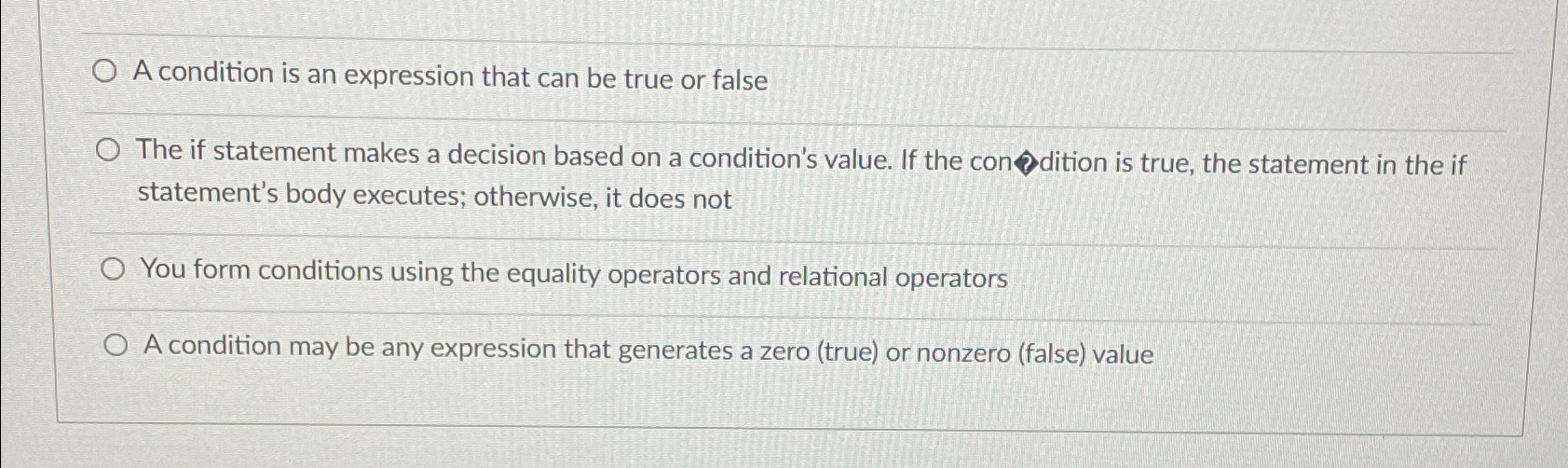A condition is an expression that can be true or