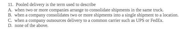 11. Pooled delivery is the term used to describe