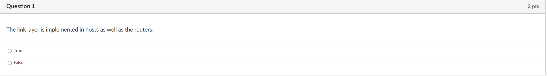 Question 1 The link layer is implemented in hosts