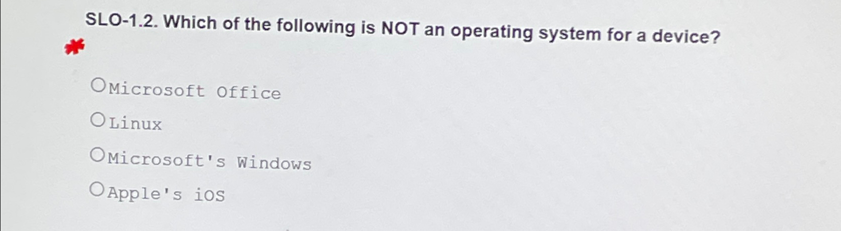 SLO - 1 . 2 . Which of the following is NOT an