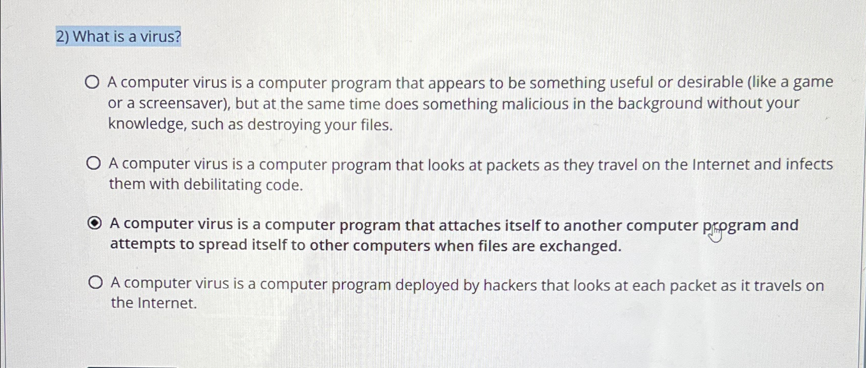 What is a virus? A computer virus is a computer