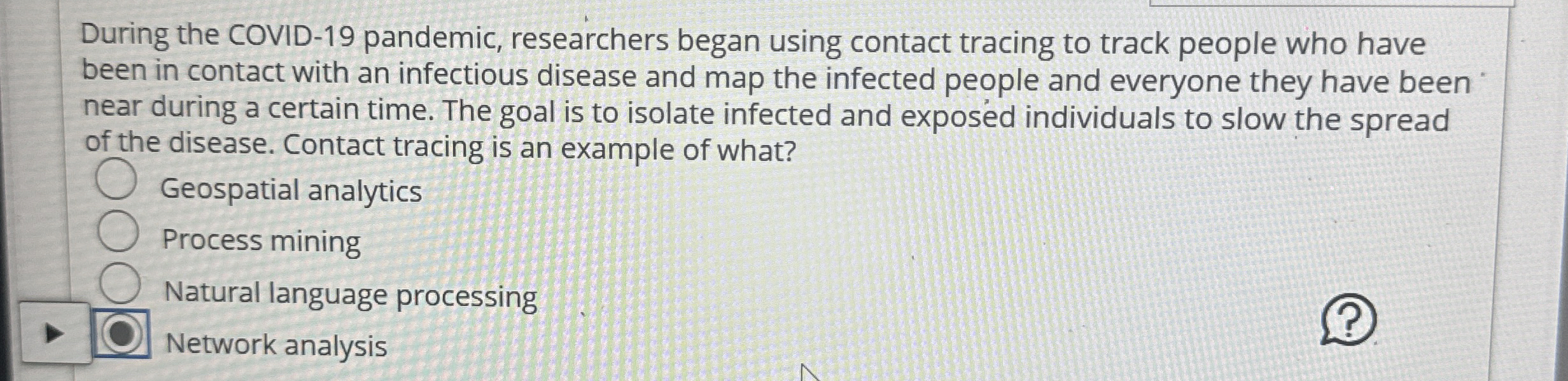 During the COVID - 1 9 pandemic, researchers