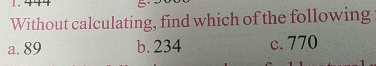 Without calculating, find which of the following