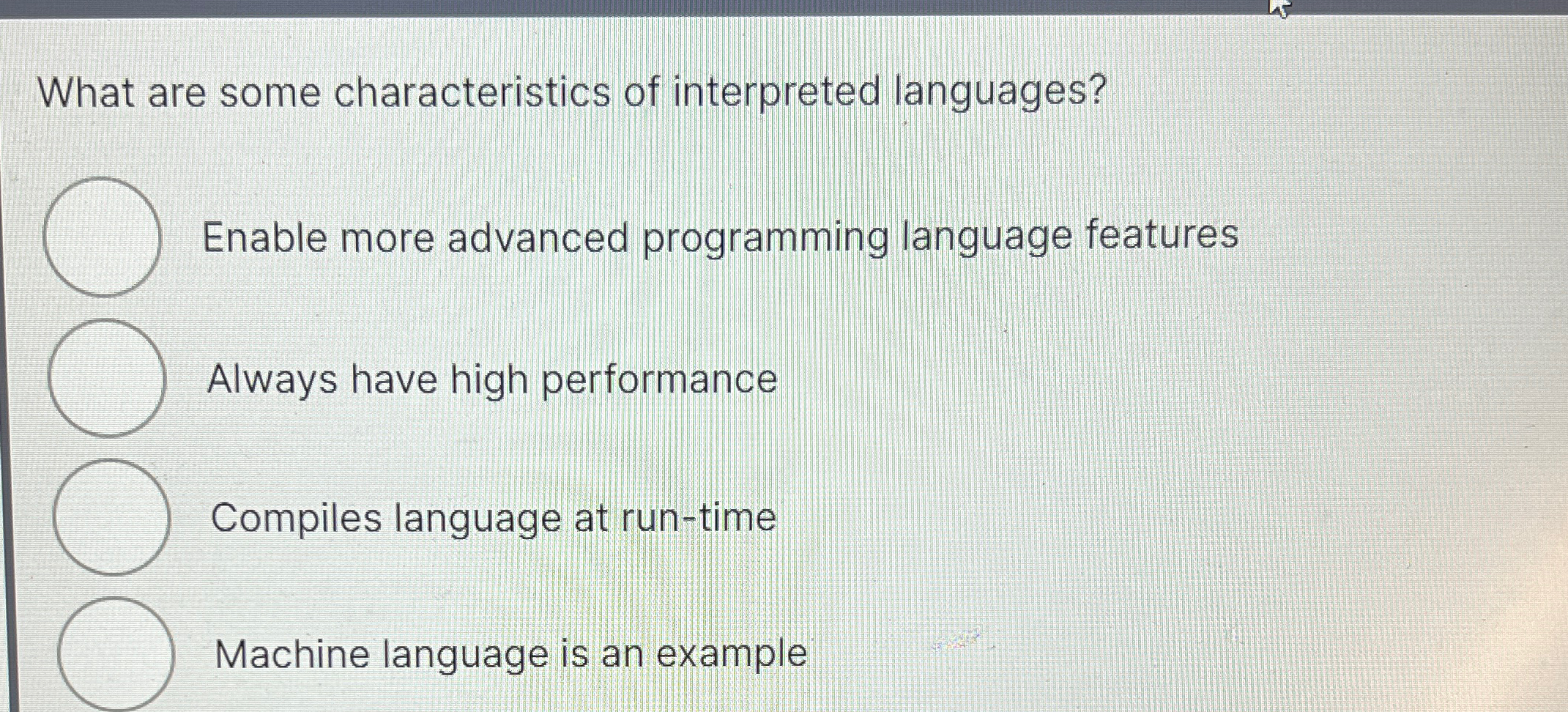 What are some characteristics of interpreted