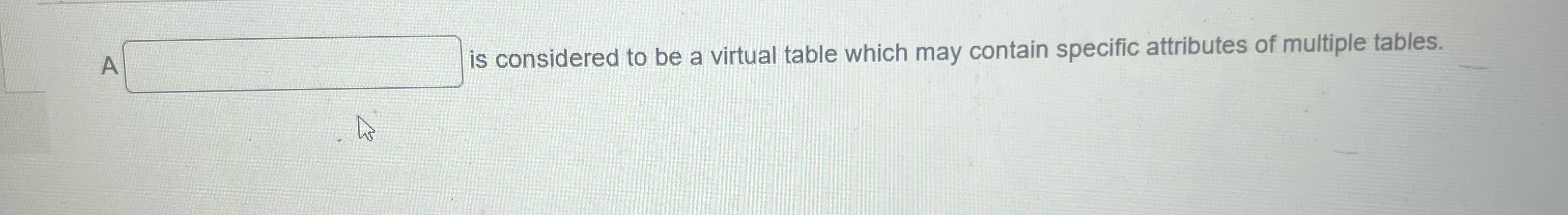 is considered to be a virtual table which may