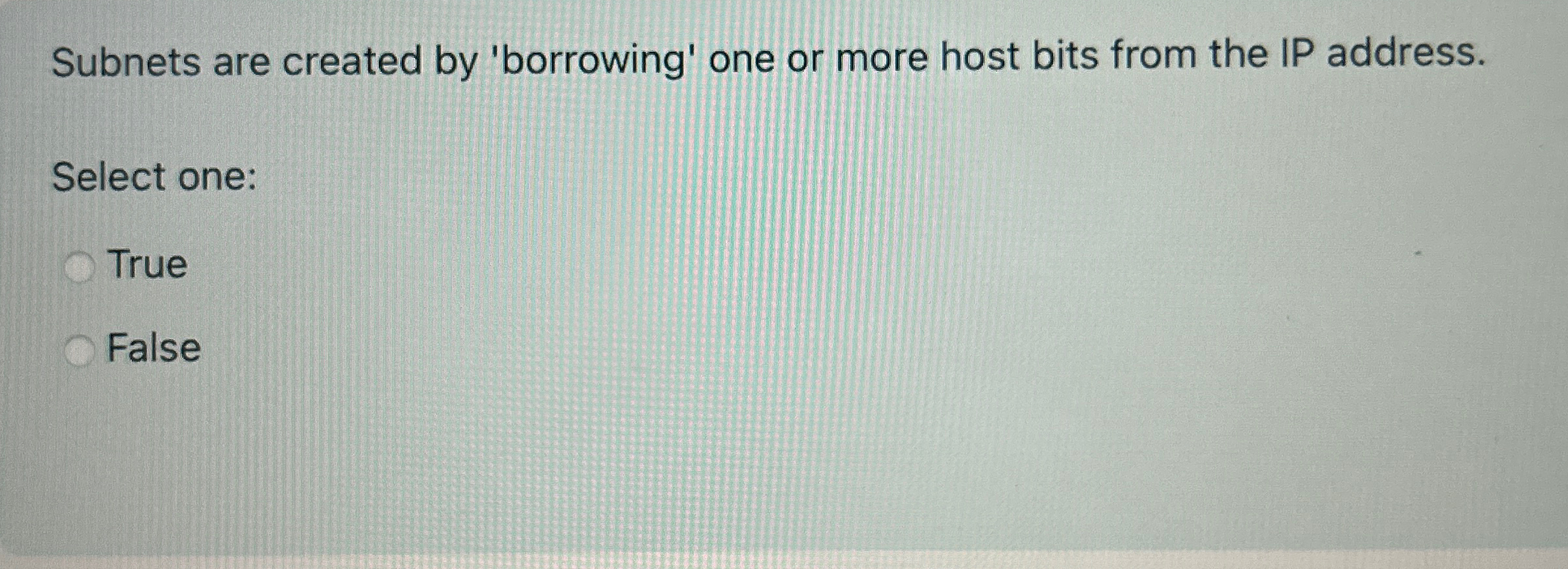 Subnets are created by 'borrowing' one or more