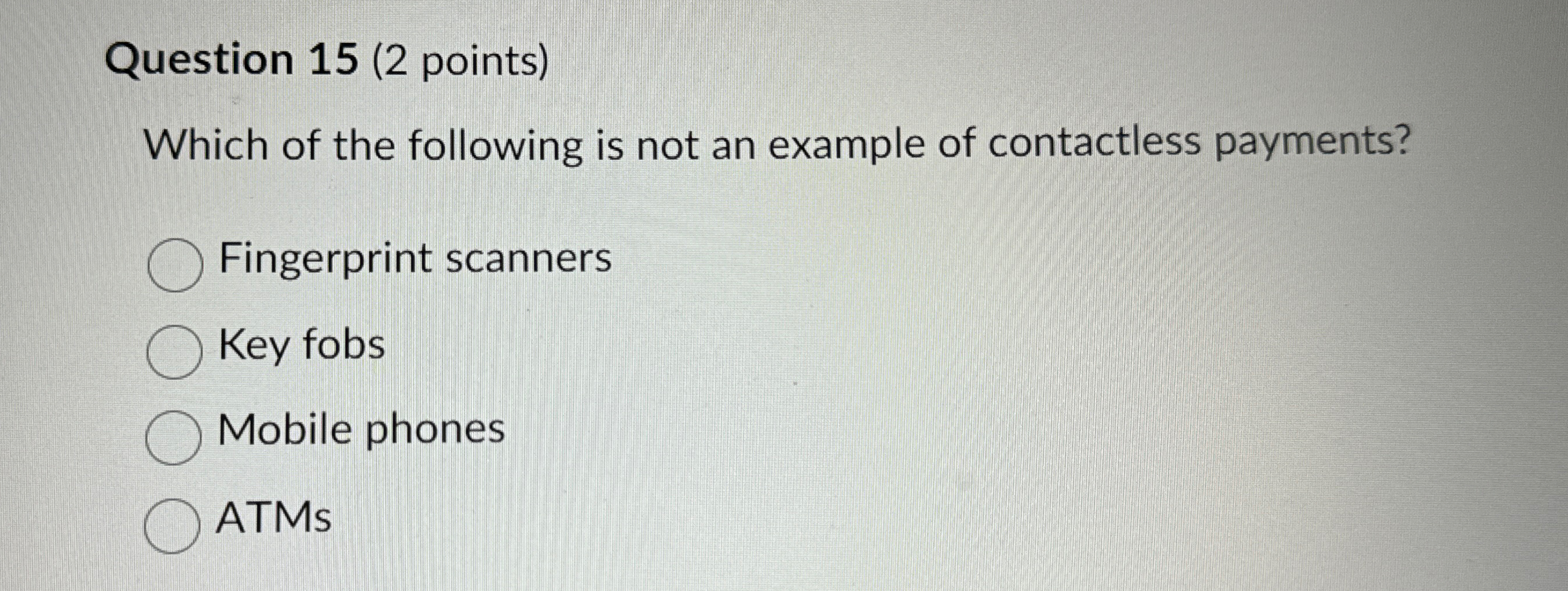 Question 1 5 ( 2 points ) Which of the following