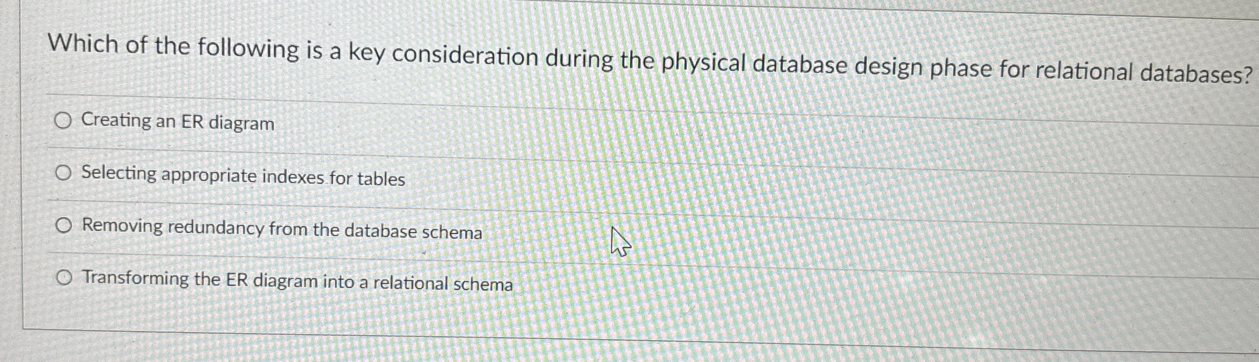 Which of the following is a key consideration