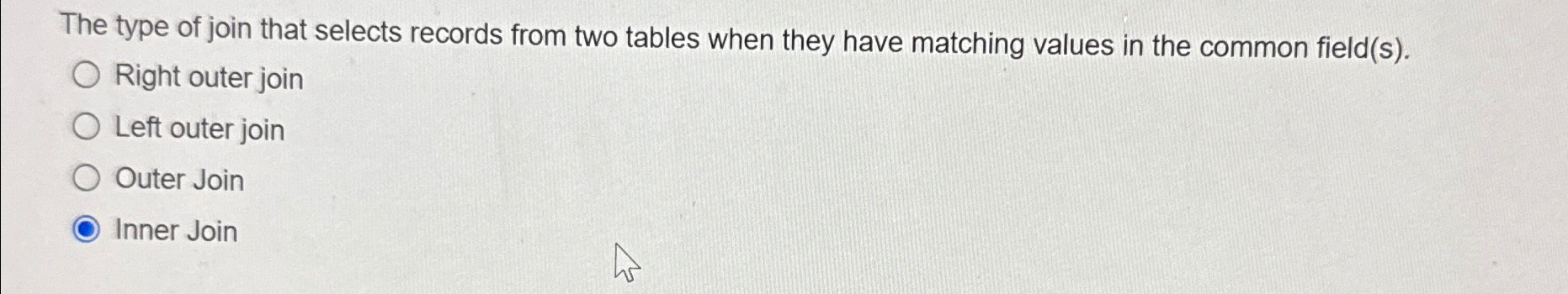 The type of join that selects records from two