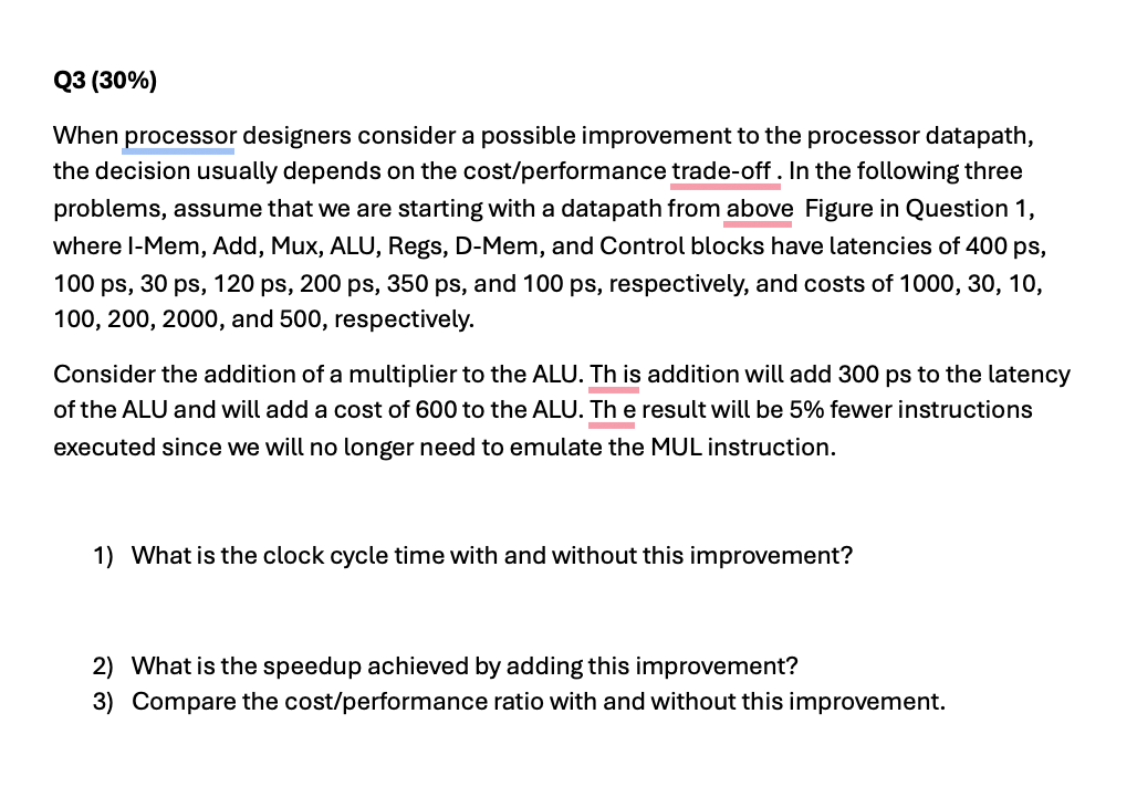 Q 3 ( 3 0 % ) When processor designers consider a