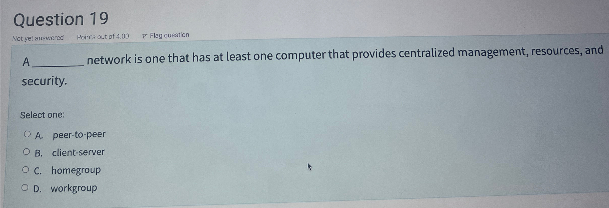 Question 1 9 Not yet answered Points out of 4 . 0