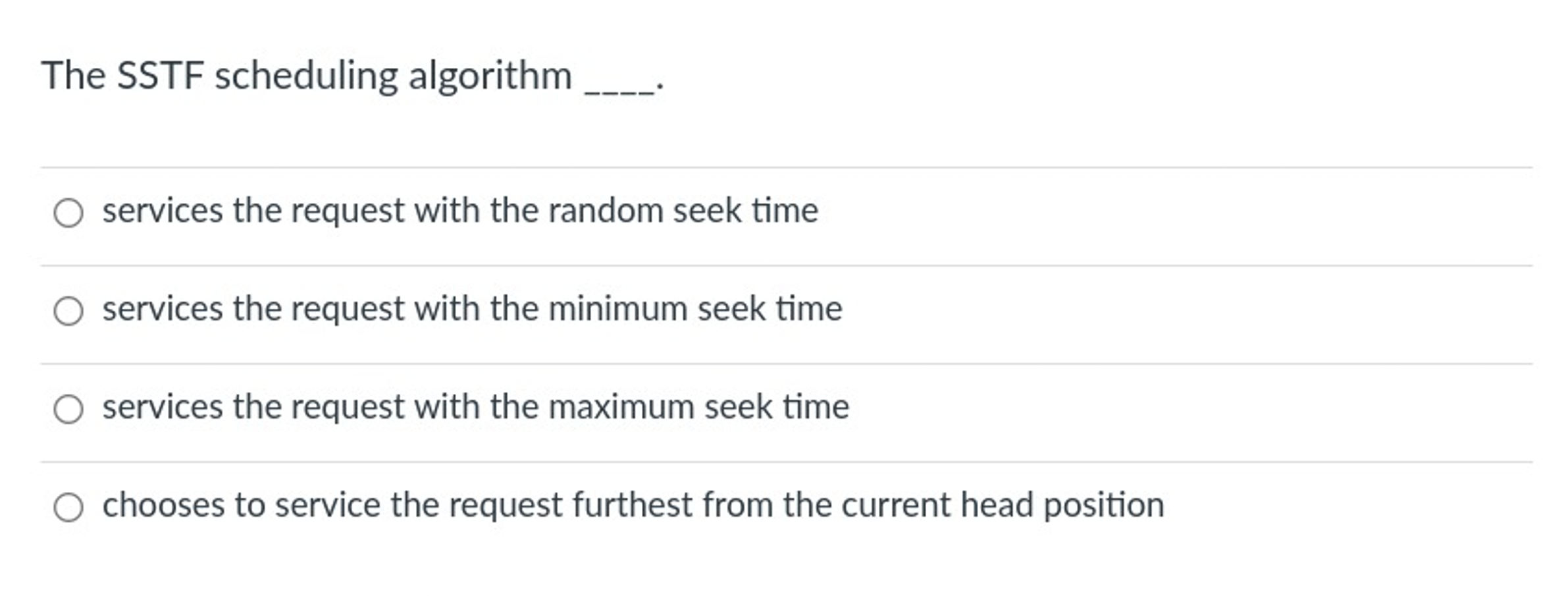 The SSTF scheduling algorithm services the