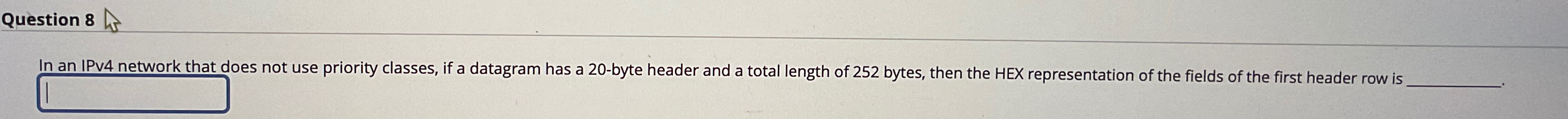 Question 8 In an IPv 4 network that does not use