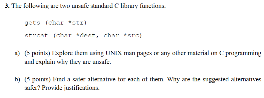 The following are two unsafe standard C library