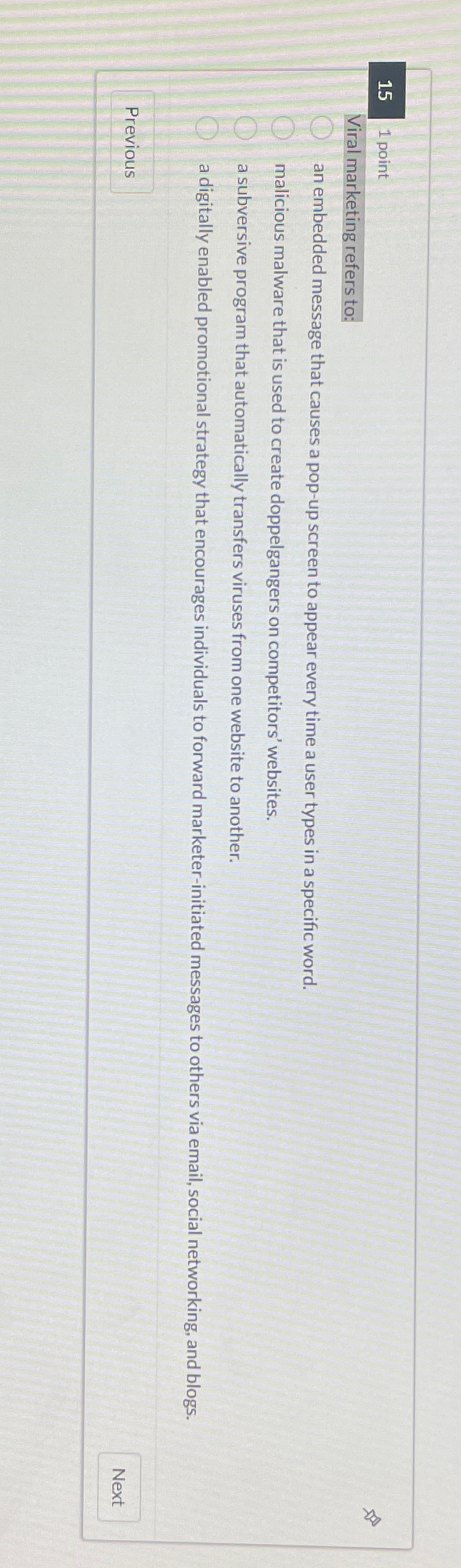 1 point Viral marketing refers to: an embedded