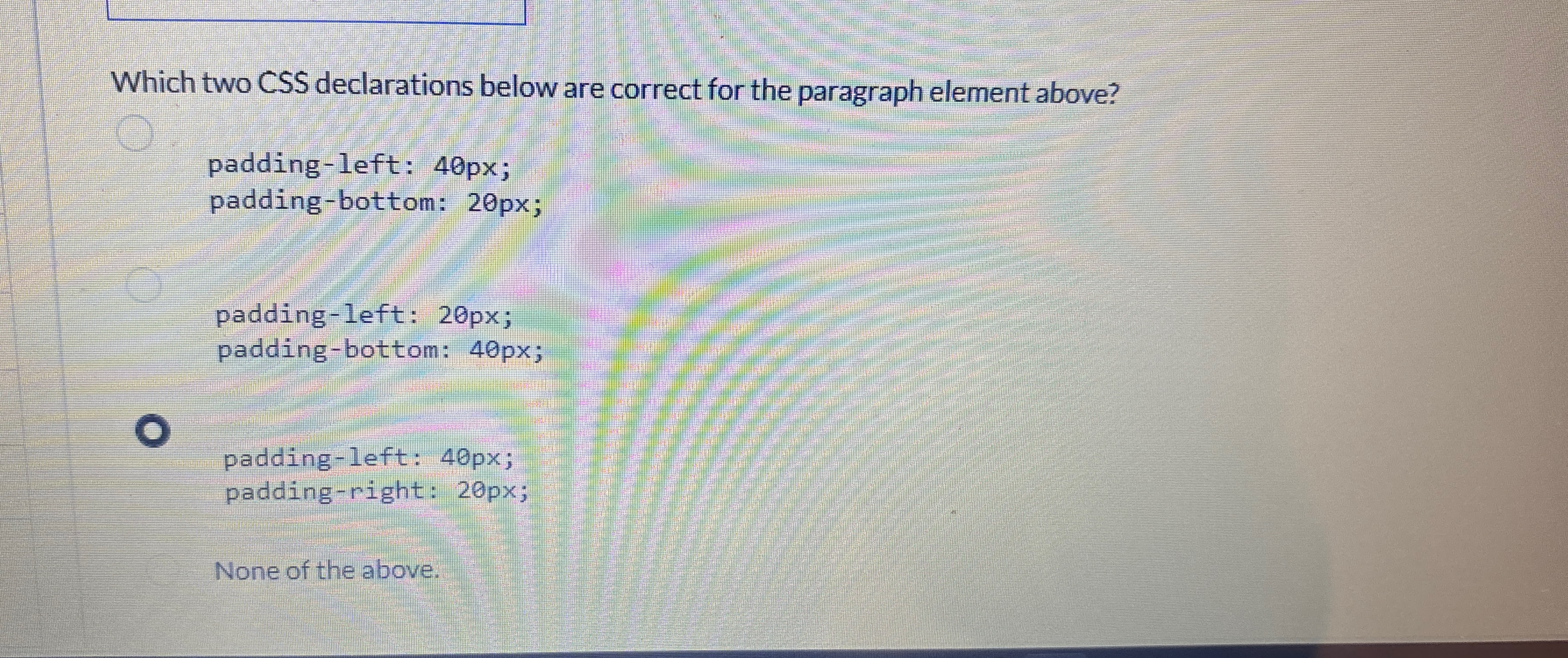 Which two CSS declarations below are correct for