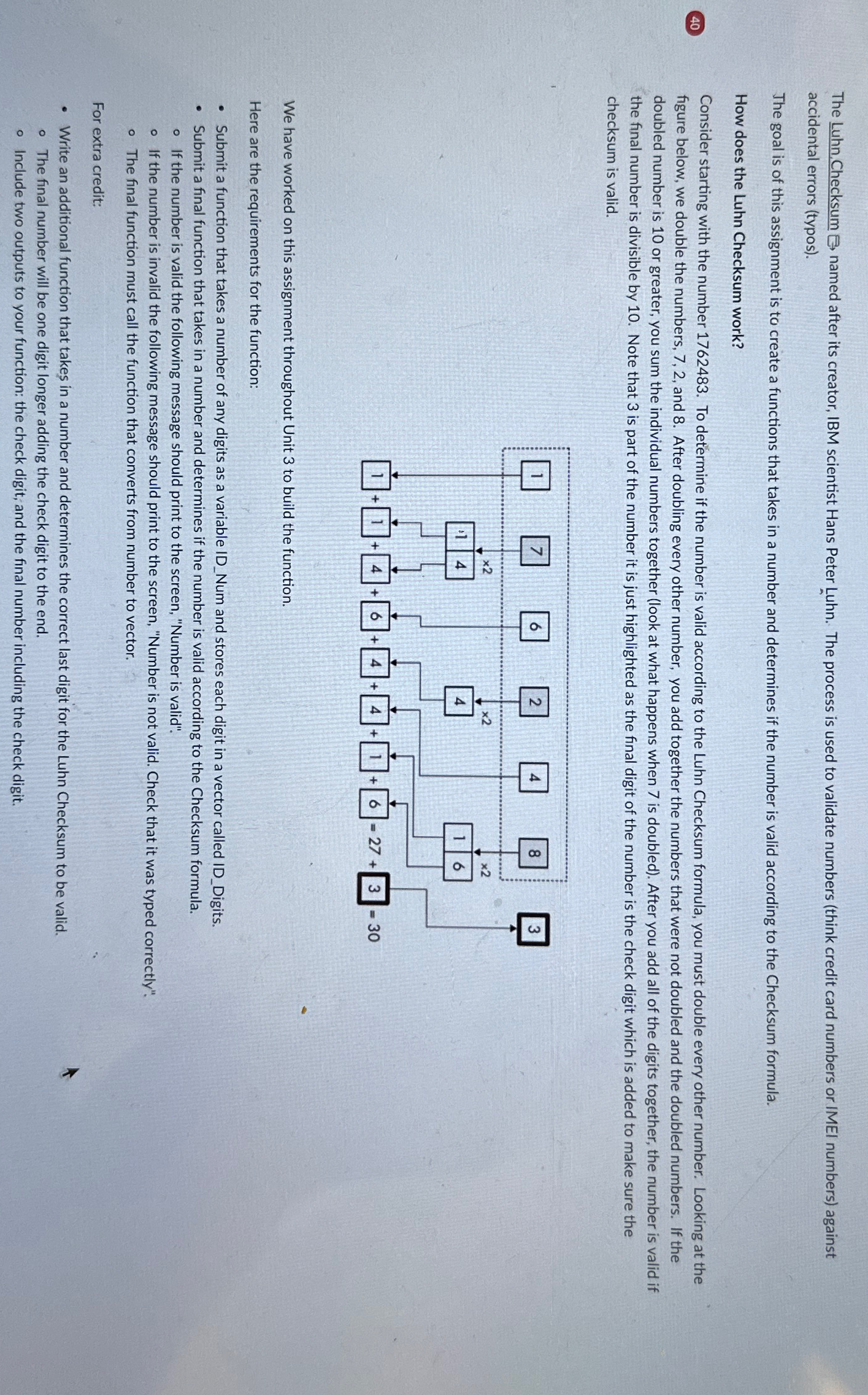 The Luhn. Checksum es named after its creator,