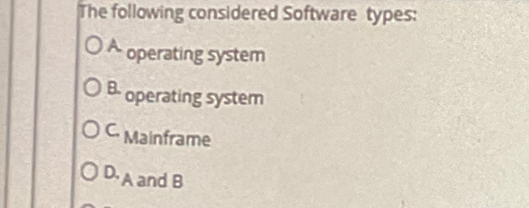 The following considered Software types: A