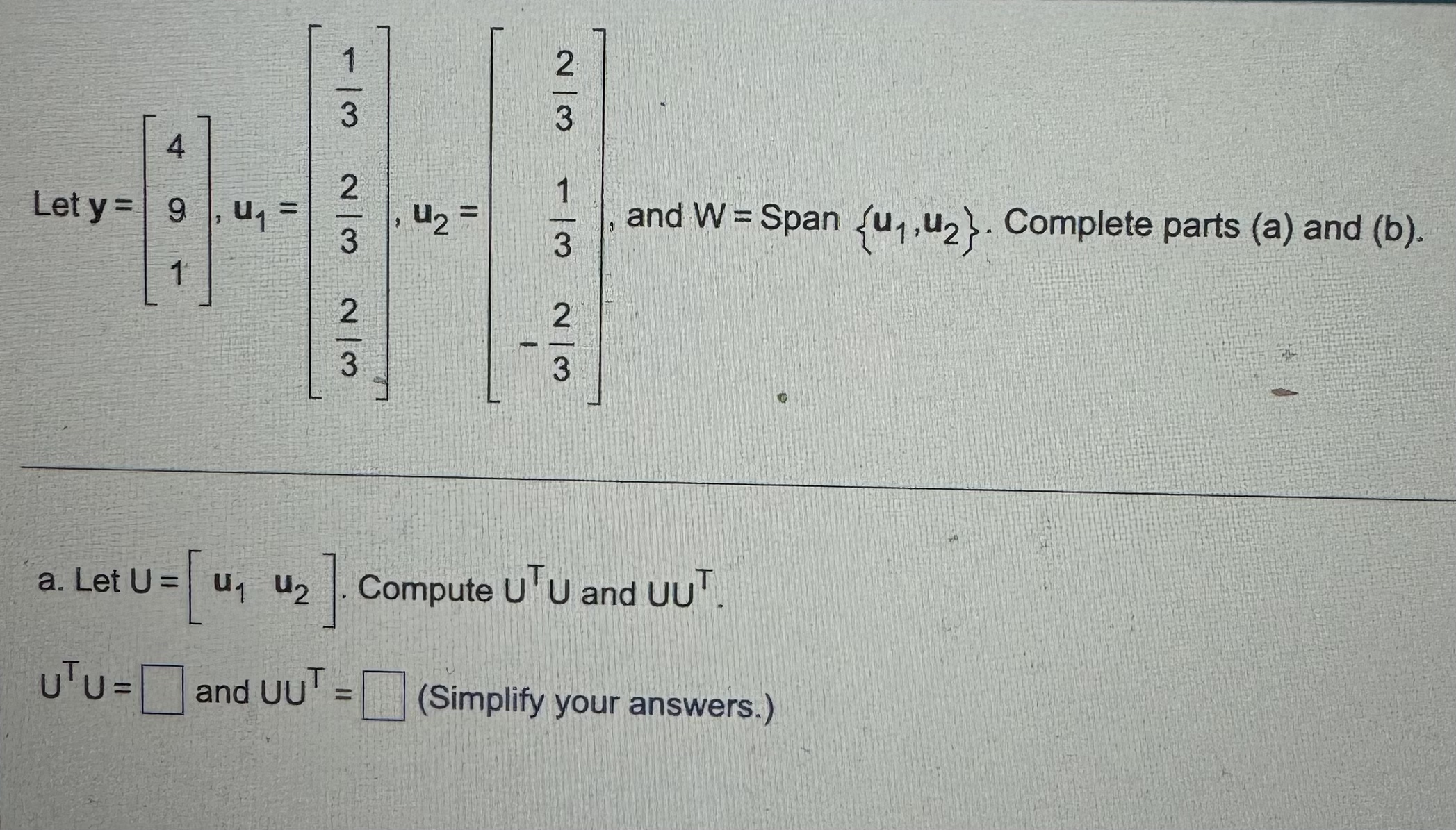 Let y = [ 4 9 1 ] , u 1 = [ 1 3 2 3 2 3 ] , u 2 =
