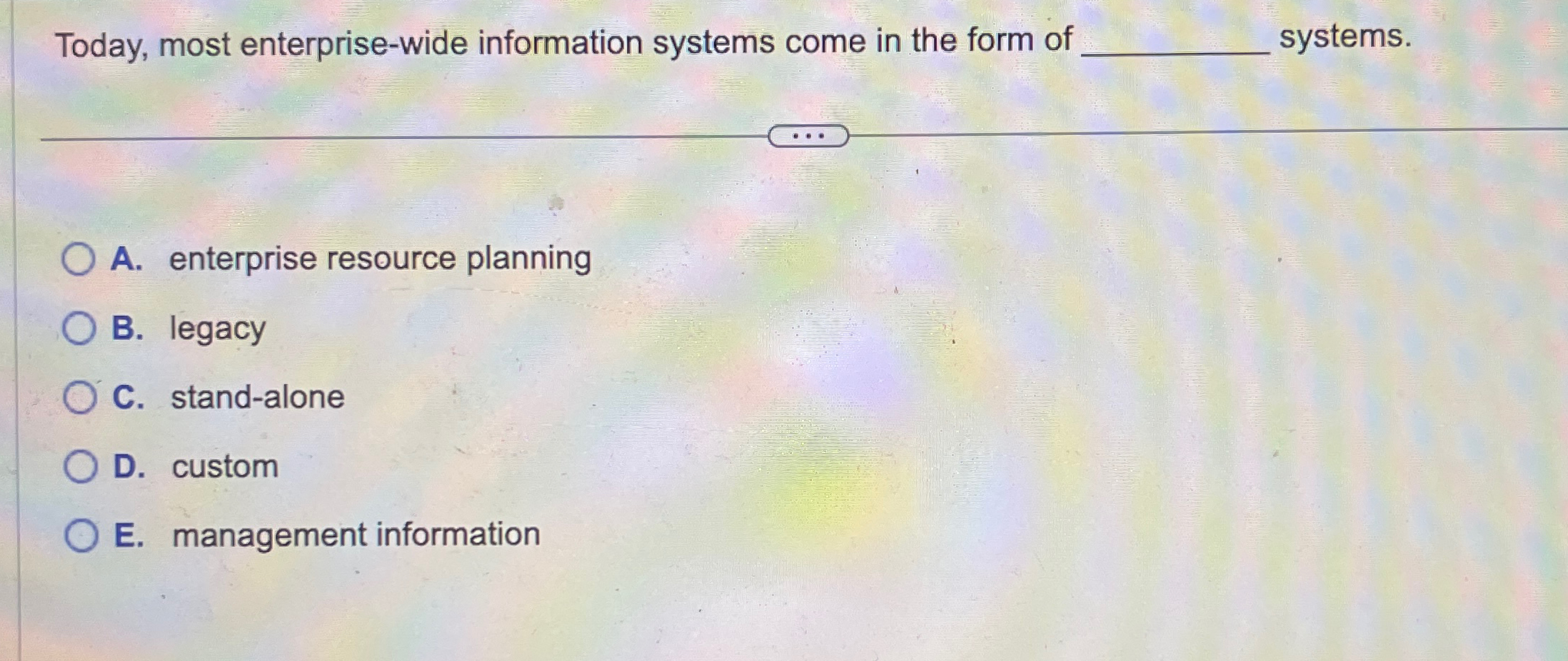 Today, most enterprise - wide information systems