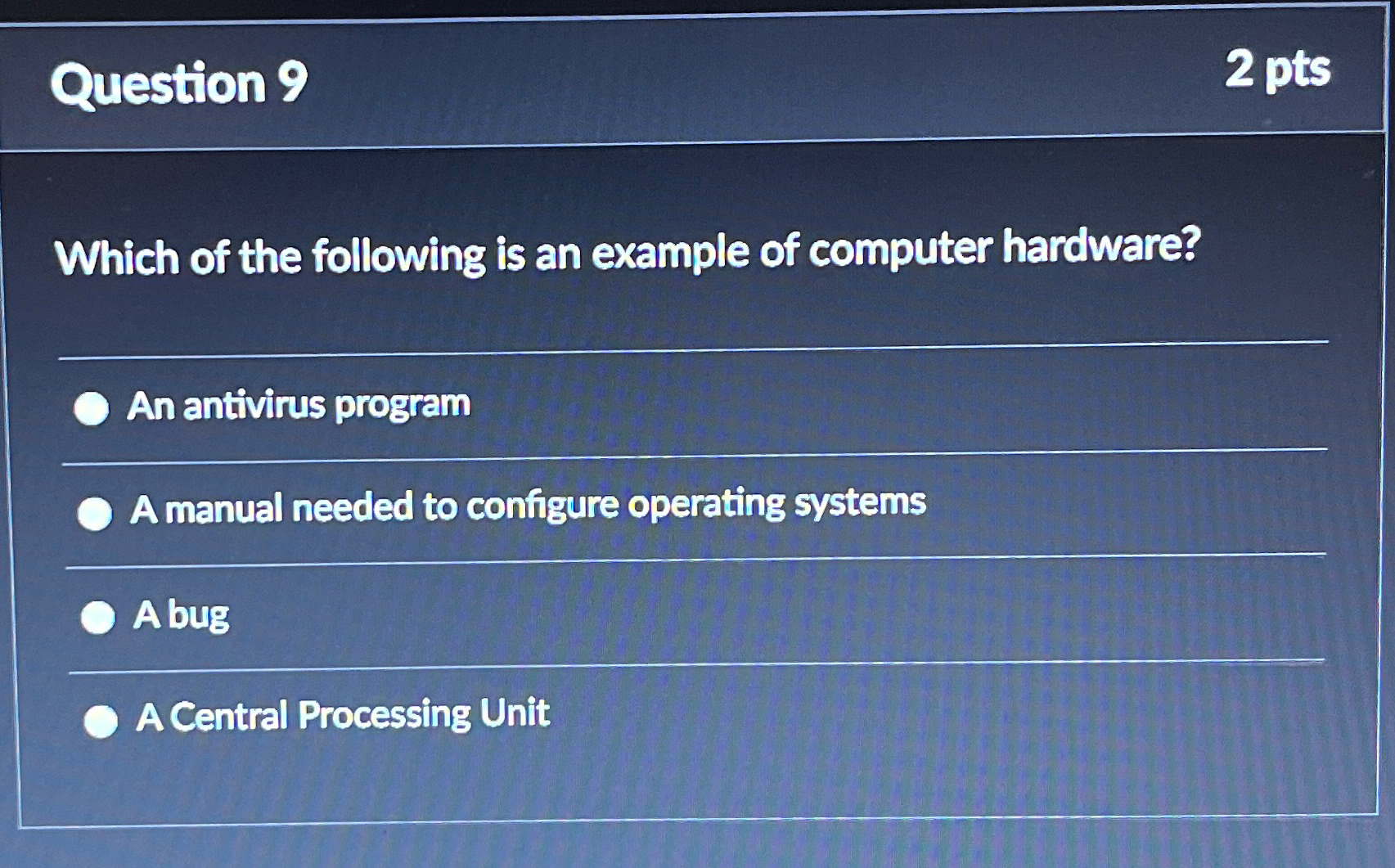 Question 9 2 pts Which of the following is an