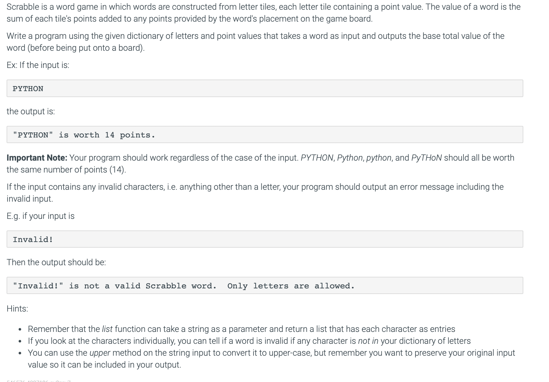 Scrabble is a word game in which words are