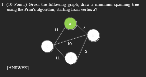 ( 1 0 Points ) Given the following graph, draw a
