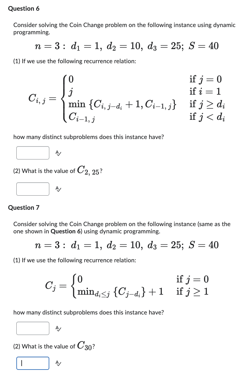 Question 6 Consider solving the Coin Change