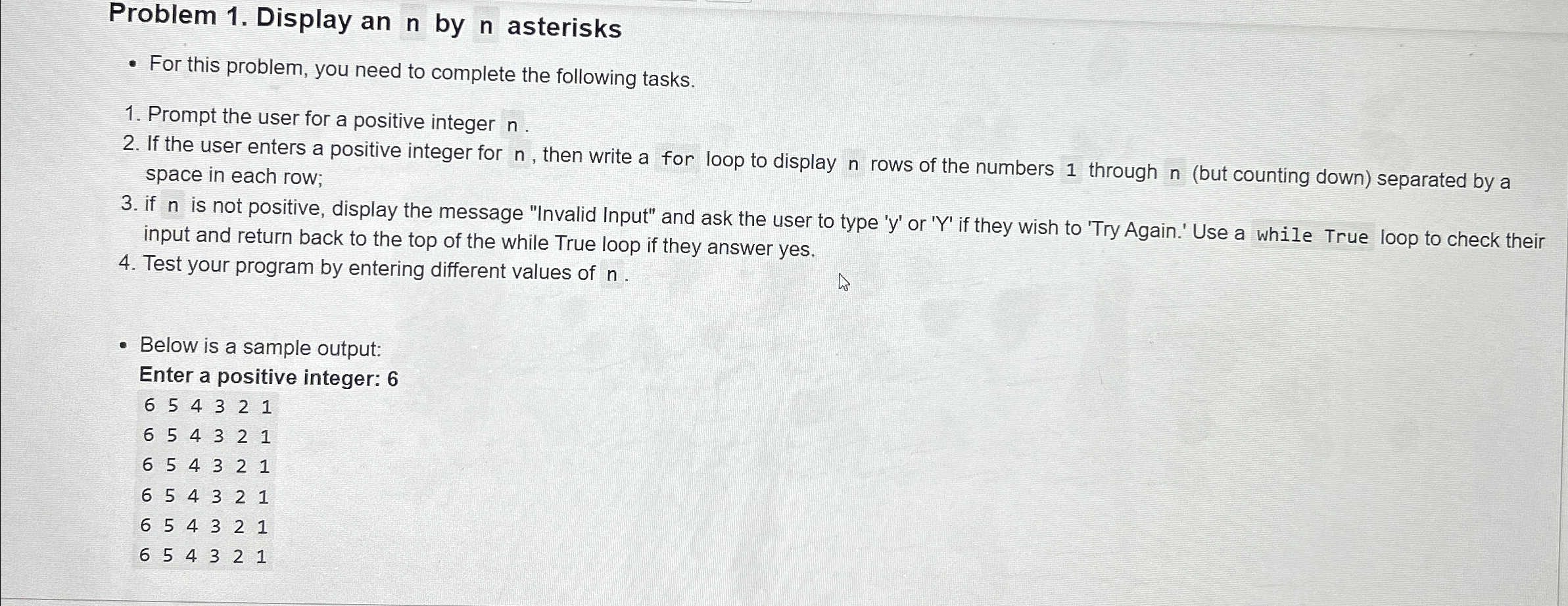 Problem 1 . Display an n by n asterisks For this