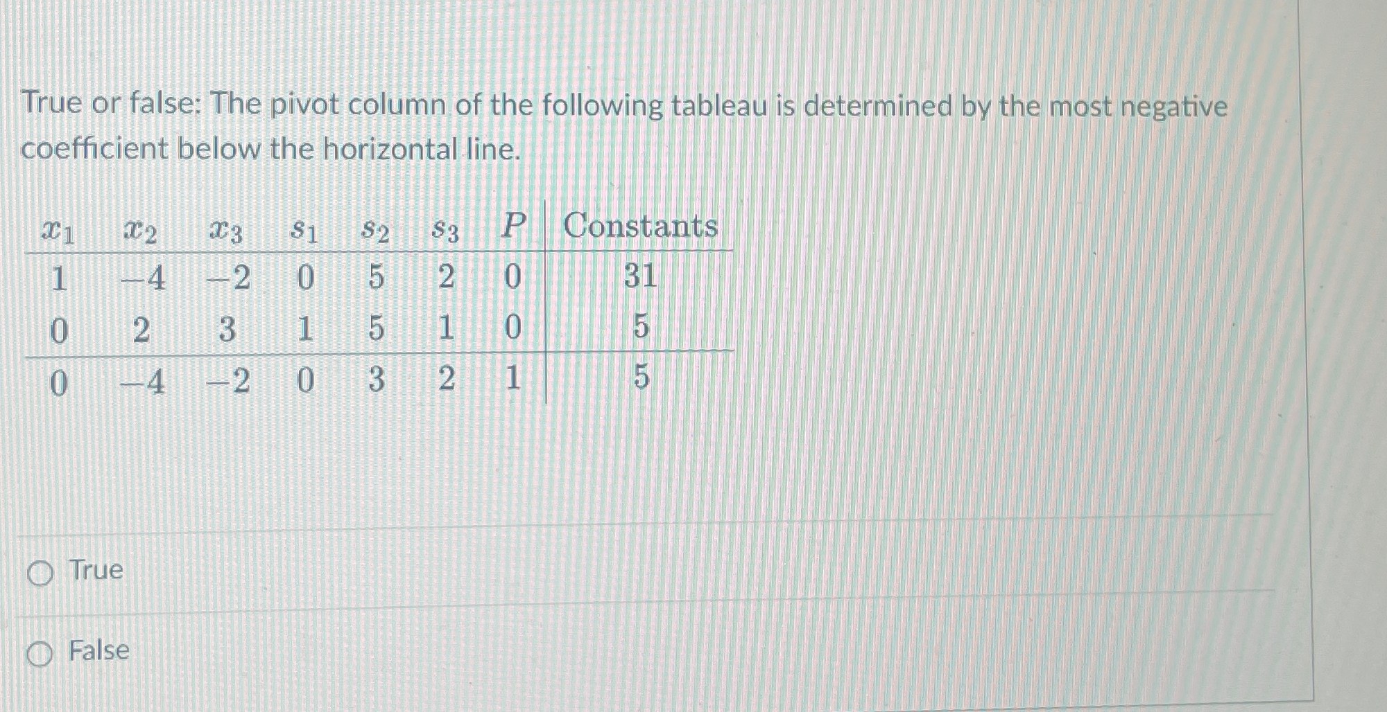 True or false: The pivot column of the following