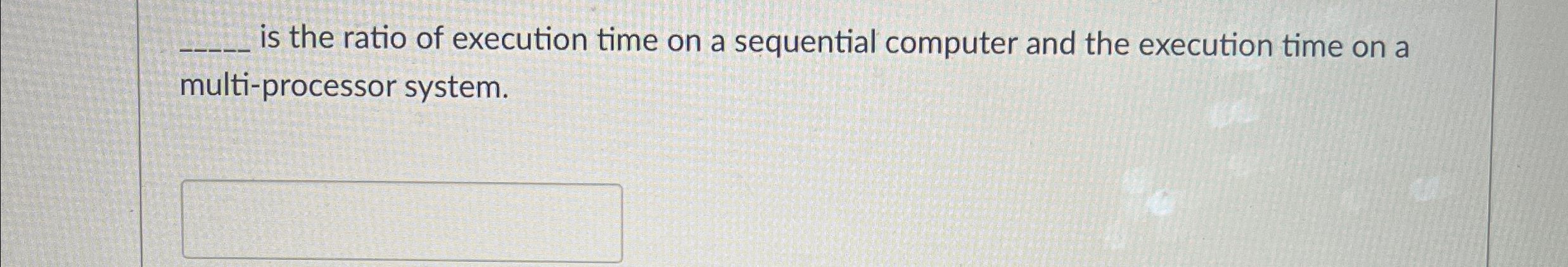 q , is the ratio of execution time on a