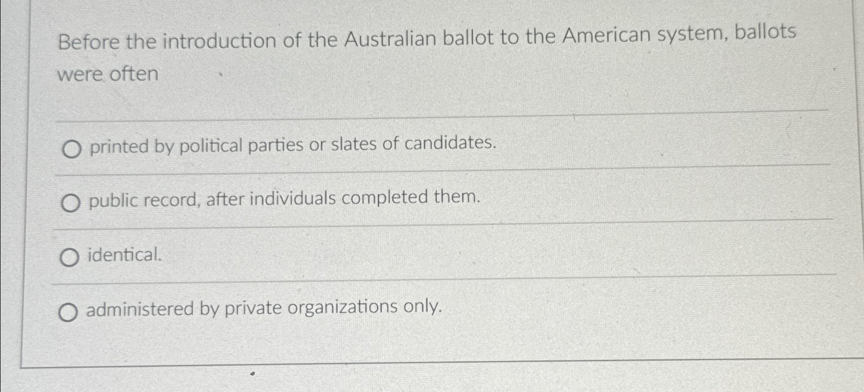 Before the introduction of the Australian ballot