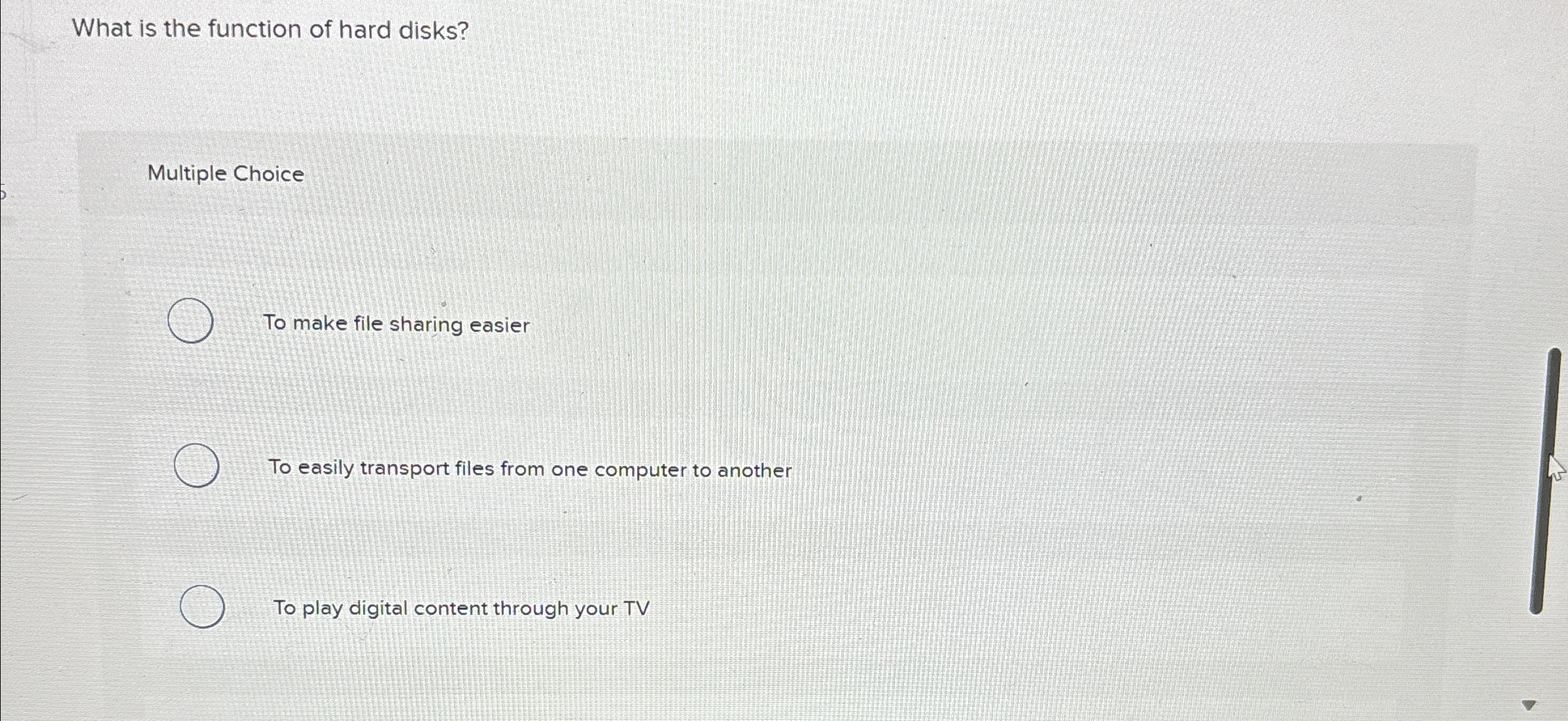What is the function of hard disks? Multiple