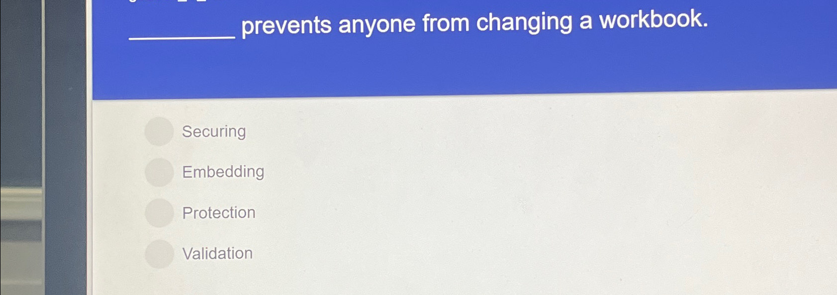 q , prevents anyone from changing a workbook.