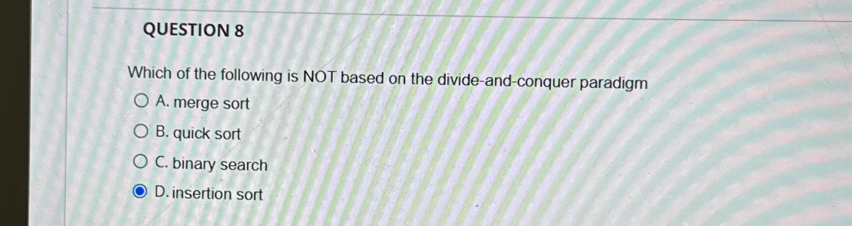 QUESTION 8 Which of the following is NOT based on