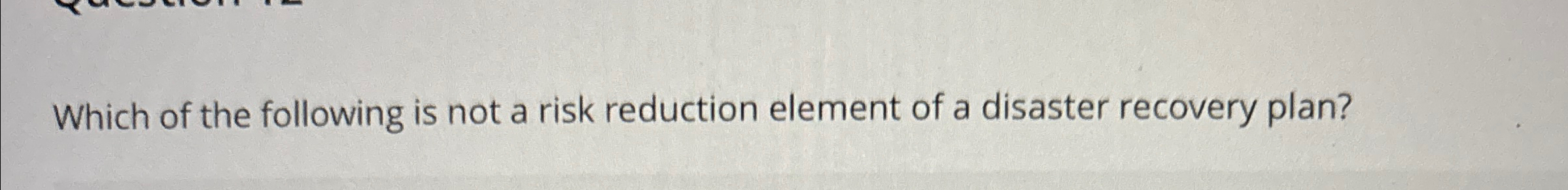Which of the following is not a risk reduction