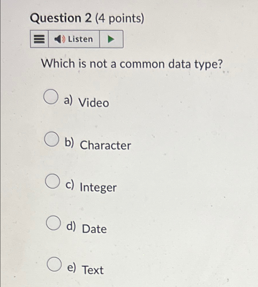 Question 2 ( 4 points ) Which is not a common