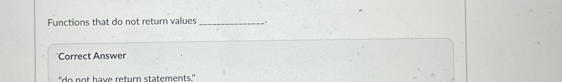 Functions that do not return values q , Correct