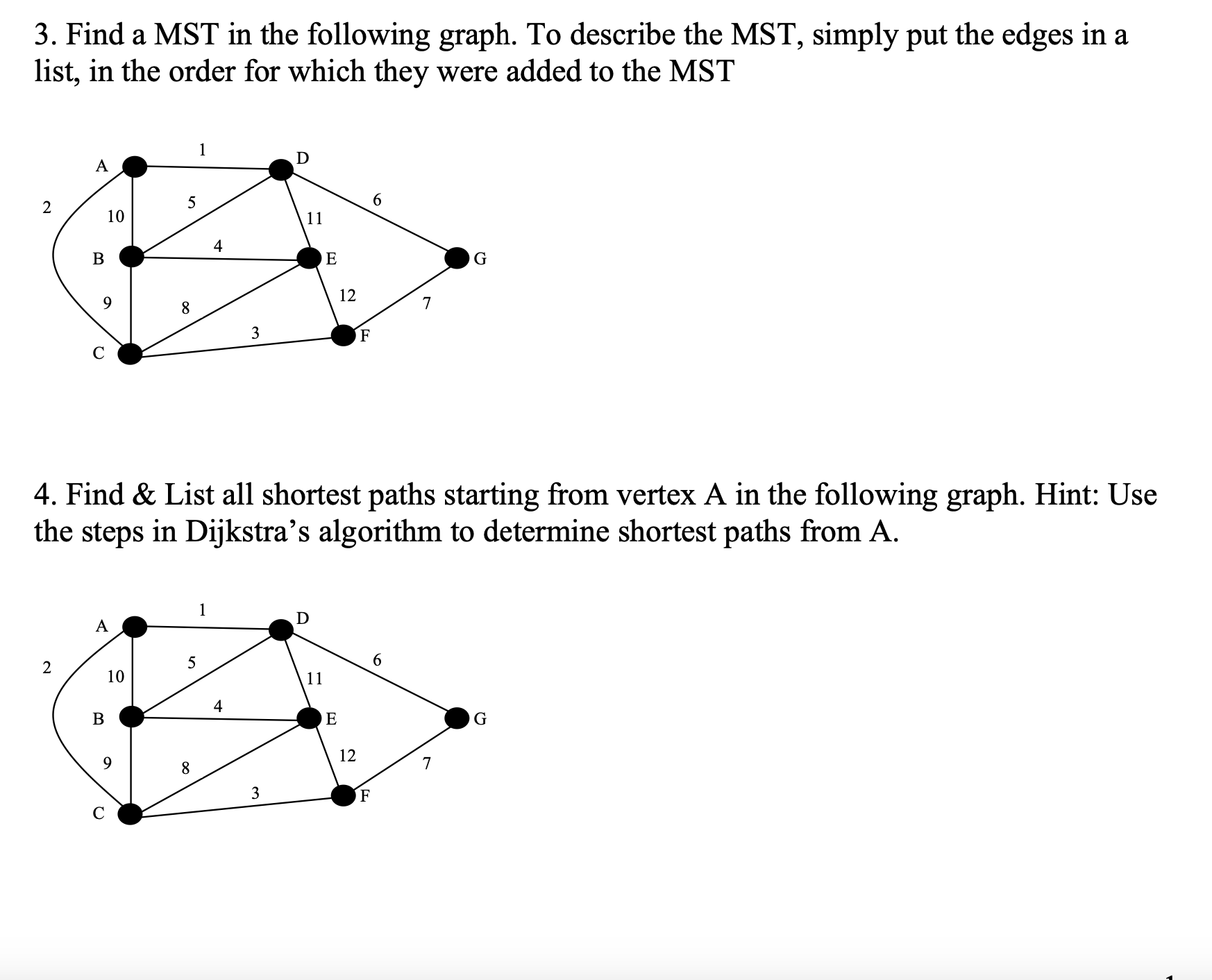 Find a MST in the following graph. To describe