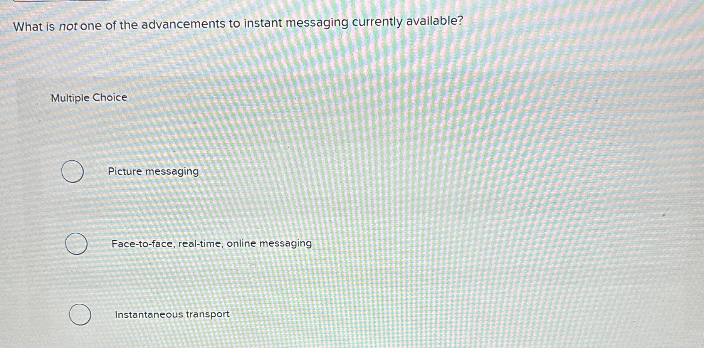 What is not one of the advancements to instant