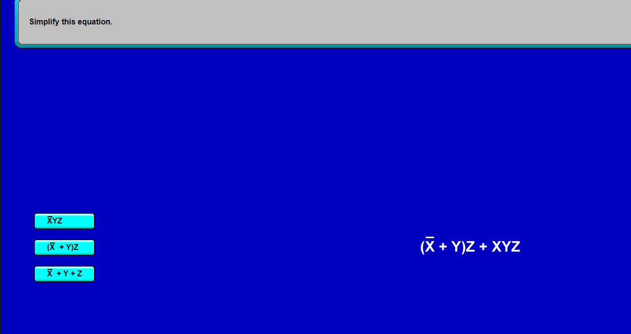 ( x ' + y ) z + xyz . Simplify this boolean