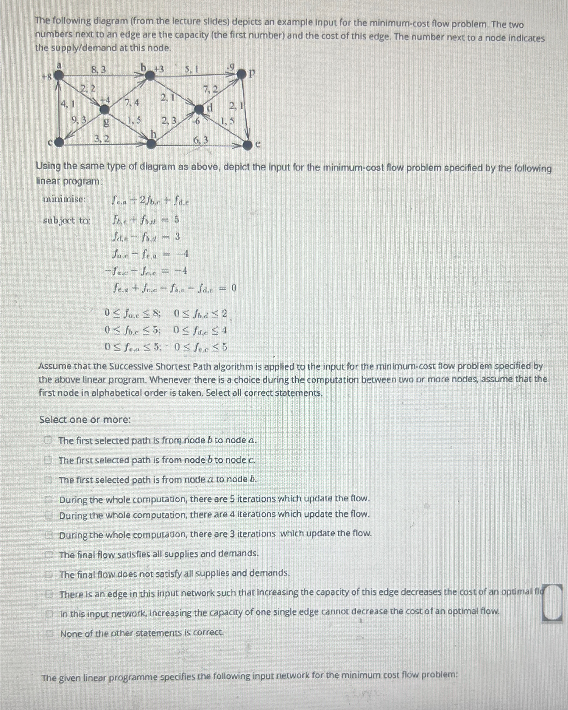 The following diagram ( from the lecture slides )
