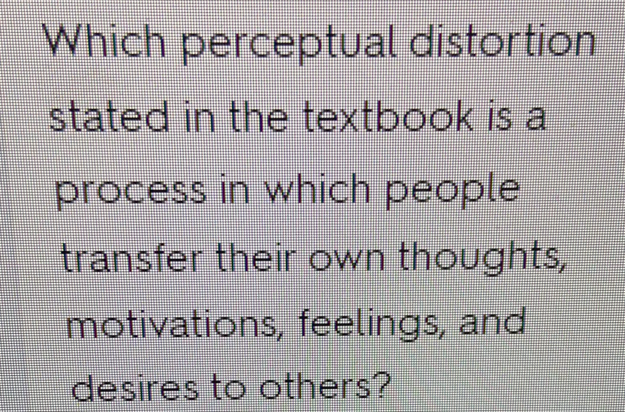 Which perceptual distortion stated in the