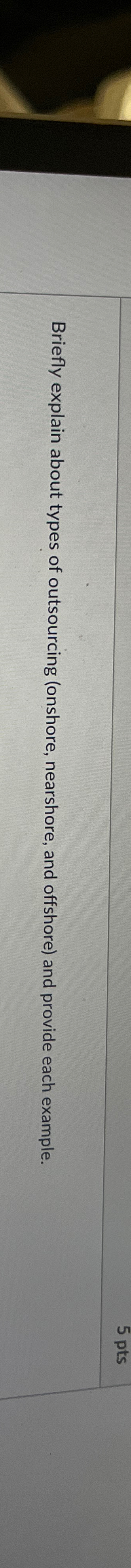 Briefly explain about types of outsourcing (