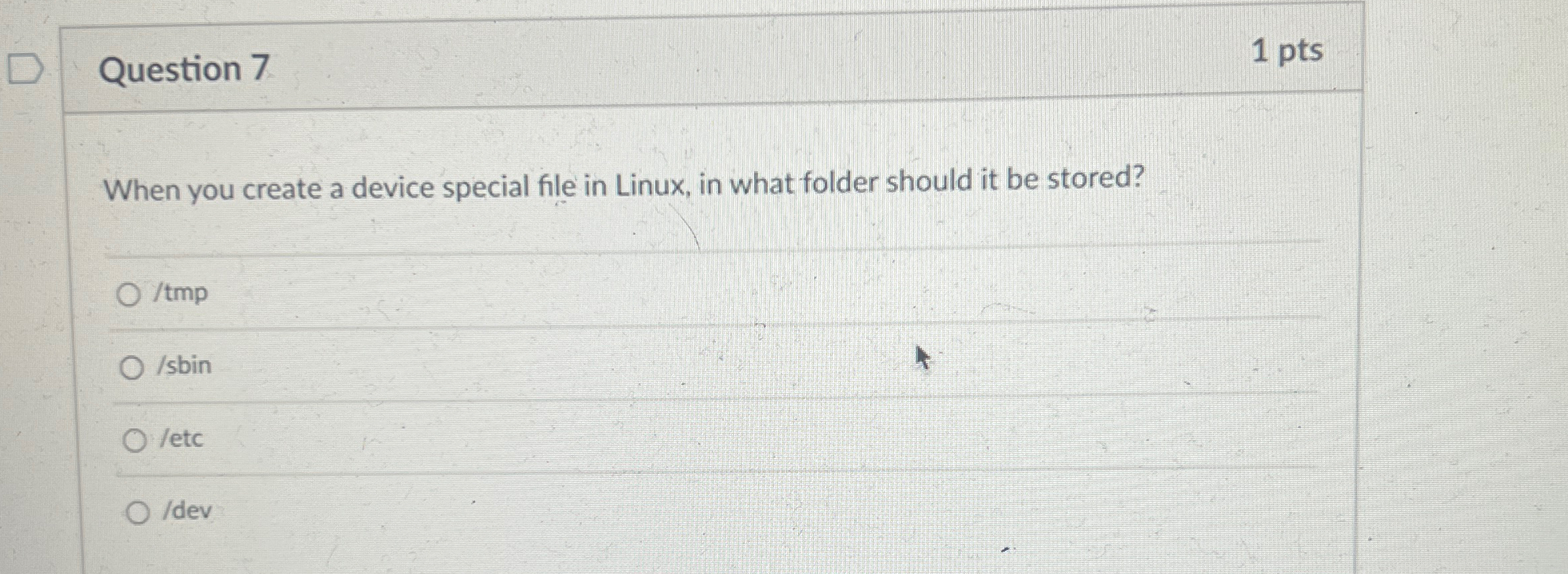 Question 7 1 p t s When you create a device