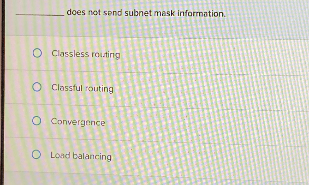 does not send subnet mask information. Classless