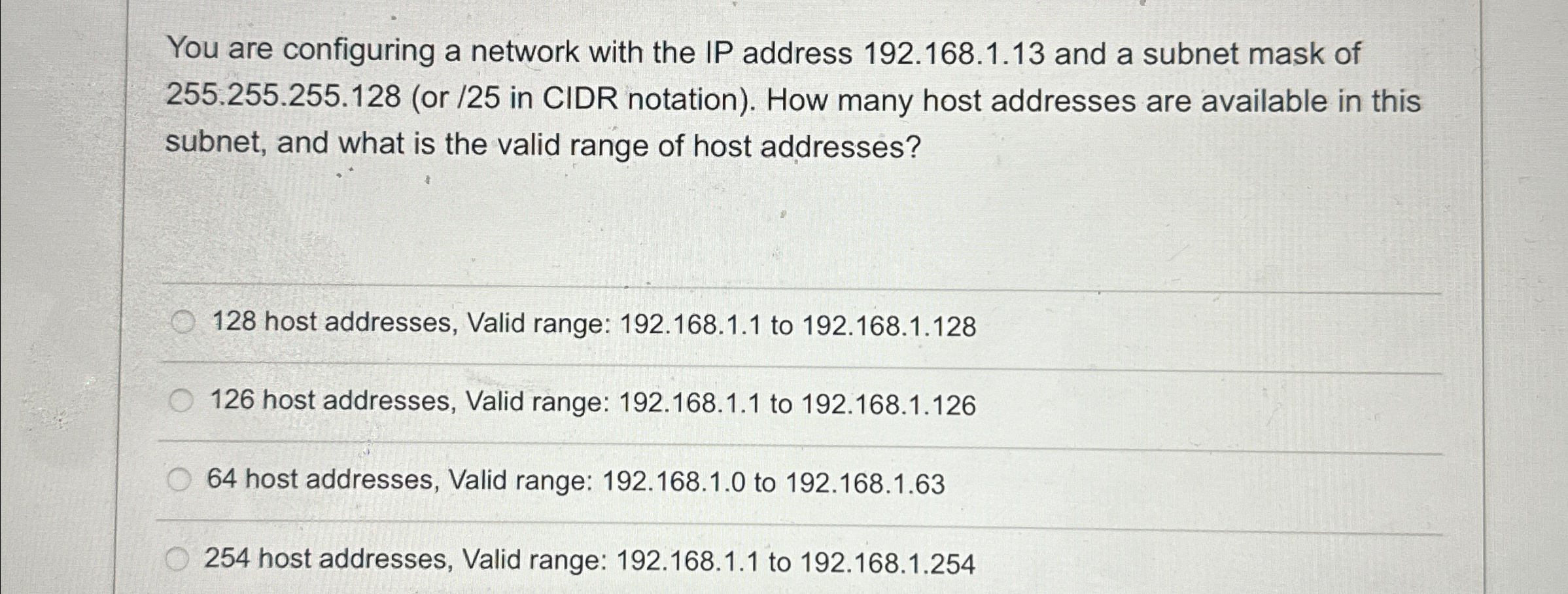 You are configuring a network with the IP address