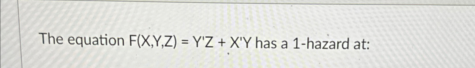 The equation F ( x , Y , Z ) = Y ' Z + x ' Y has